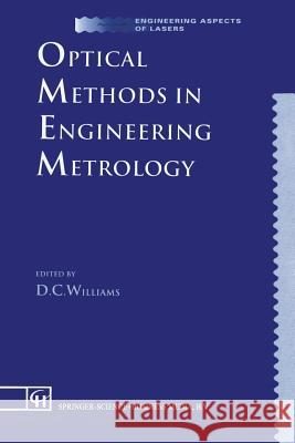 Optical Methods in Engineering Metrology D. C. Williams 9789401046831 Springer