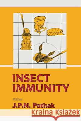 Insect Immunity J. P. N. Pathak 9789401047050 Springer