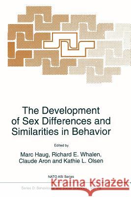 The Development of Sex Differences and Similarities in Behavior M. Haug                                  Richard E. Whalen                        C. Aron 9789401047494