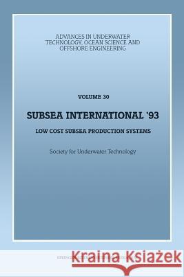 Subsea International' 93: Low Cost Subsea Production Systems Society for Underwater Technology (Sut) 9789401047524