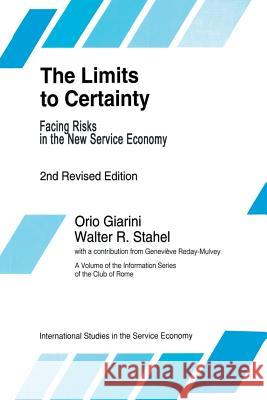 The Limits to Certainty O. Giarini Walter R. Stahel  9789401047807 Springer