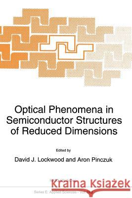 Optical Phenomena in Semiconductor Structures of Reduced Dimensions D. J. Lockwood                           Aron Pinczuk 9789401048453