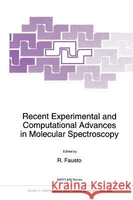 Recent Experimental and Computational Advances in Molecular Spectroscopy Rui Fausto 9789401048712 Springer