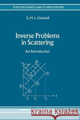 Inverse Problems in Scattering: An Introduction Gladwell, G. M. L. 9789401049061 Springer