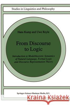 From Discourse to Logic: Introduction to Modeltheoretic Semantics of Natural Language, Formal Logic and Discourse Representation Theory Part 1 Kamp, Hans 9789401049160 Springer