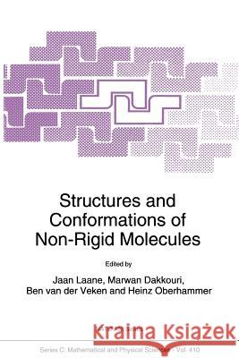 Structures and Conformations of Non-Rigid Molecules J. Laane, Marwan Dakkouri, Ben van der Veken, Heinz Oberhammer 9789401049207