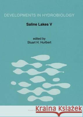 Saline Lakes V: Proceedings of the Vth International Symposium on Inland Saline Lakes, Held in Bolivia, 22-29 March 1991 Hurlbert, Stuart H. 9789401049214 Springer