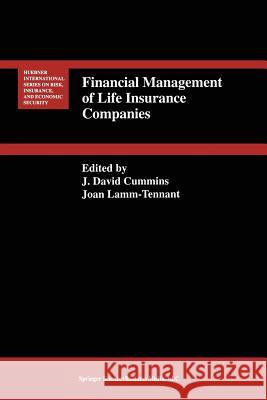 Financial Management of Life Insurance Companies J. Davi Joan Lamm-Tennant J. David Cummins 9789401049795