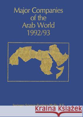 Major Companies of the Arab World 1992/93 G. Bricault   9789401049955 Springer
