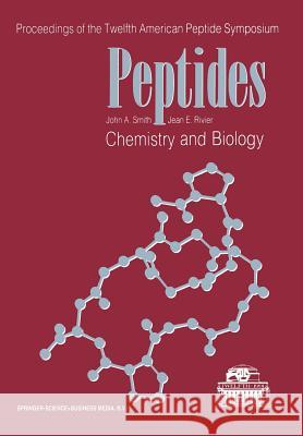 Peptides: Chemistry and Biology J.A. Smith Jean E. Rivier  9789401050050