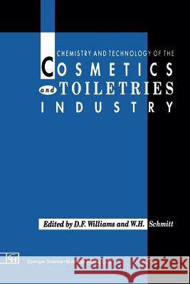 Chemistry and Technology of the Cosmetics and Toiletries Industry: First Edition Williams, S. D. 9789401050074 Springer