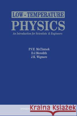 Low-Temperature Physics: An Introduction for Scientists and Engineers: An Introduction for Scientists and Engineers McClintock, P. V. E. 9789401050104