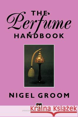 The Perfume Handbook N. Groom 9789401050159 Springer