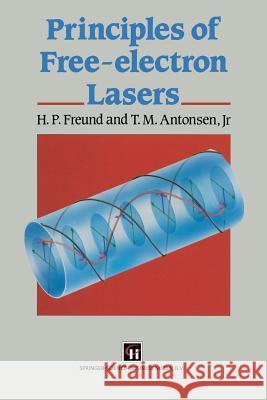 Principles of Free-Electron Lasers H. P. Freund 9789401050234 Springer