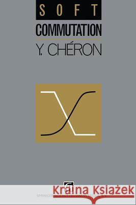 Soft Commutation Y. Cheron 9789401050388 Springer