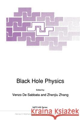 Black Hole Physics Venzo De Sabbata Zhenjiu Zhang  9789401050678 Springer