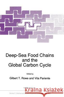 Deep-Sea Food Chains and the Global Carbon Cycle G. T. Rowe Vita Pariente 9789401050821 Springer