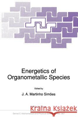 Energetics of Organometallic Species Jose a. Martinho Simoes 9789401050883