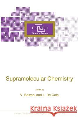 Supramolecular Chemistry Vincenzo Balzani                         L. De Cola 9789401050999 Springer