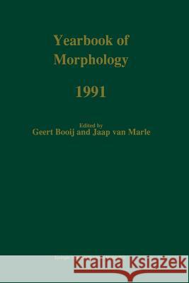 Yearbook of Morphology 1991 G. E. Booij Jaap Van Marle 9789401051101 Springer