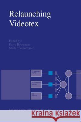 Relaunching Videotex H. Bouwman M. Christoffersen 9789401051125 Springer