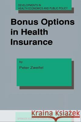 Bonus Options in Health Insurance Otto Waser Peter Zweifel  9789401051170