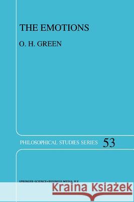 The Emotions: A Philosophical Theory Green, O. H. 9789401051262 Springer