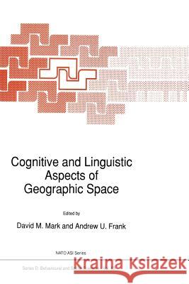 Cognitive and Linguistic Aspects of Geographic Space D. M. Mark Andrew U Andrew U. Frank 9789401051514 Springer