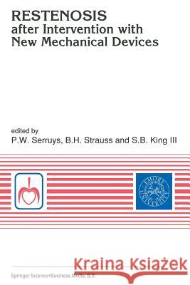 Restenosis After Intervention with New Mechanical Devices Serruys, P. W. 9789401051712 Springer