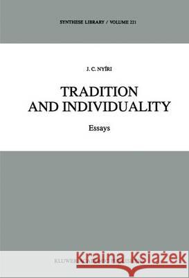 Tradition and Individuality: Essays Nyíri, J. C. 9789401051767