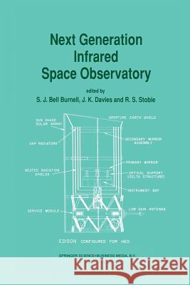 Next Generation Infrared Space Observatory S. J. Bel J. K. Davies R. S. Stobie 9789401051866 Springer