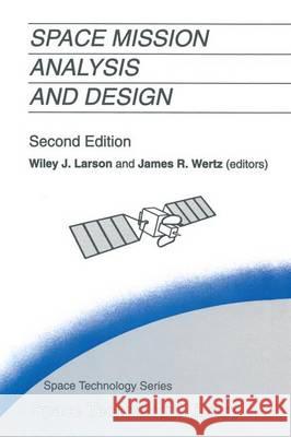 Space Mission Analysis and Design Wiley J. Larson A. V. Wertz  9789401051927 Springer