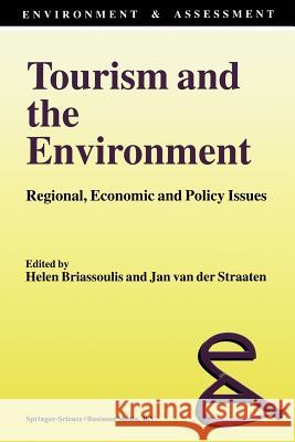 Tourism and the Environment: Regional, Economic and Policy Issues Briassoulis, Helen 9789401051941