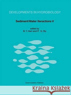 Sediment/Water Interactions: Proceedings of the Fifth International Symposium Hart, B. T. 9789401052368 Springer