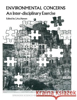 Environmental Concerns: An Inter-Disciplinary Exercise Hansen, J. a. 9789401052917 Springer