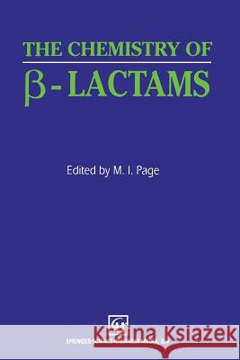 The Chemistry of β-Lactams Page, M. I. 9789401053006 Springer