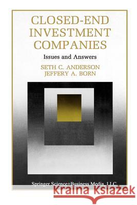 Closed-End Investment Companies: Issues and Answers Anderson, Seth 9789401053150 Springer