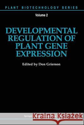 Developmental Regulation of Plant Gene Expression Don Grierson 9789401053570 Springer