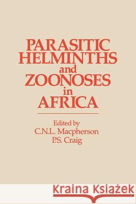 Parasitic Helminths and Zoonoses in Africa Craig, P. 9789401053587 Springer