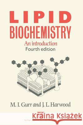 Lipid Biochemistry: An Introduction Gurr, M. 9789401053600