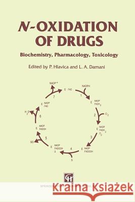 N-Oxidation of Drugs: Biochemistry, Pharmacology, Toxicology Hlavica, P. 9789401053785 Springer