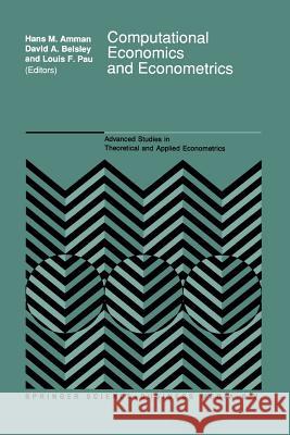 Computational Economics and Econometrics H. Amman D. a. Belsley L. F. Pau 9789401053945 Springer