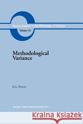 Methodological Variance: Essays in Epistemological Ontology and the Methodology of Science Pandit, G. L. 9789401054003 Springer