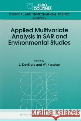 Applied Multivariate Analysis in Sar and Environmental Studies Devillers, J. 9789401054102 Springer