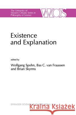 Existence and Explanation: Essays Presented in Honor of Karel Lambert Spohn, W. 9789401054300 Springer