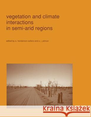 Vegetation and Climate Interactions in Semi-Arid Regions Henderson-Sellers, A. 9789401054409 Springer