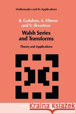 Walsh Series and Transforms: Theory and Applications Golubov, B. 9789401054522 Springer