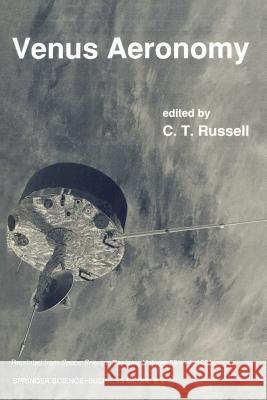 Venus Aeronomy C. T. Russell 9789401054577 Springer