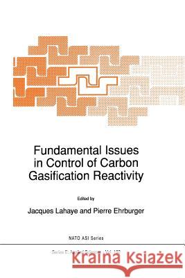 Fundamental Issues in Control of Carbon Gasification Reactivity  9789401054614 