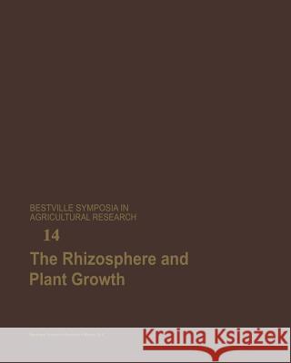 The Rhizosphere and Plant Growth: Papers Presented at a Symposium Held May 8-11, 1989, at the Beltsville Agricultural Research Center (Barc), Beltsvil Keister, Donald L. 9789401054737 Springer